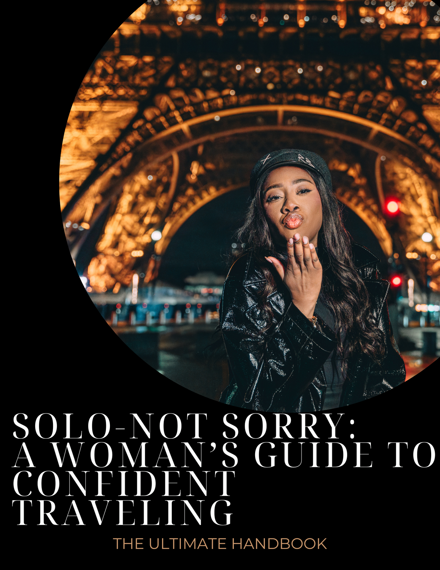 Solo Not Sorry: Solo Travel Guide